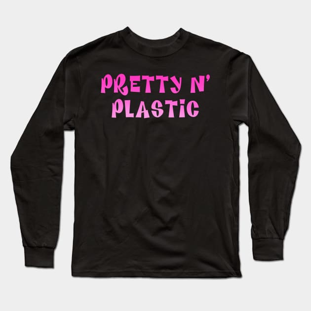 Pretty N Plastic Bratz Style Long Sleeve T-Shirt by politerotica